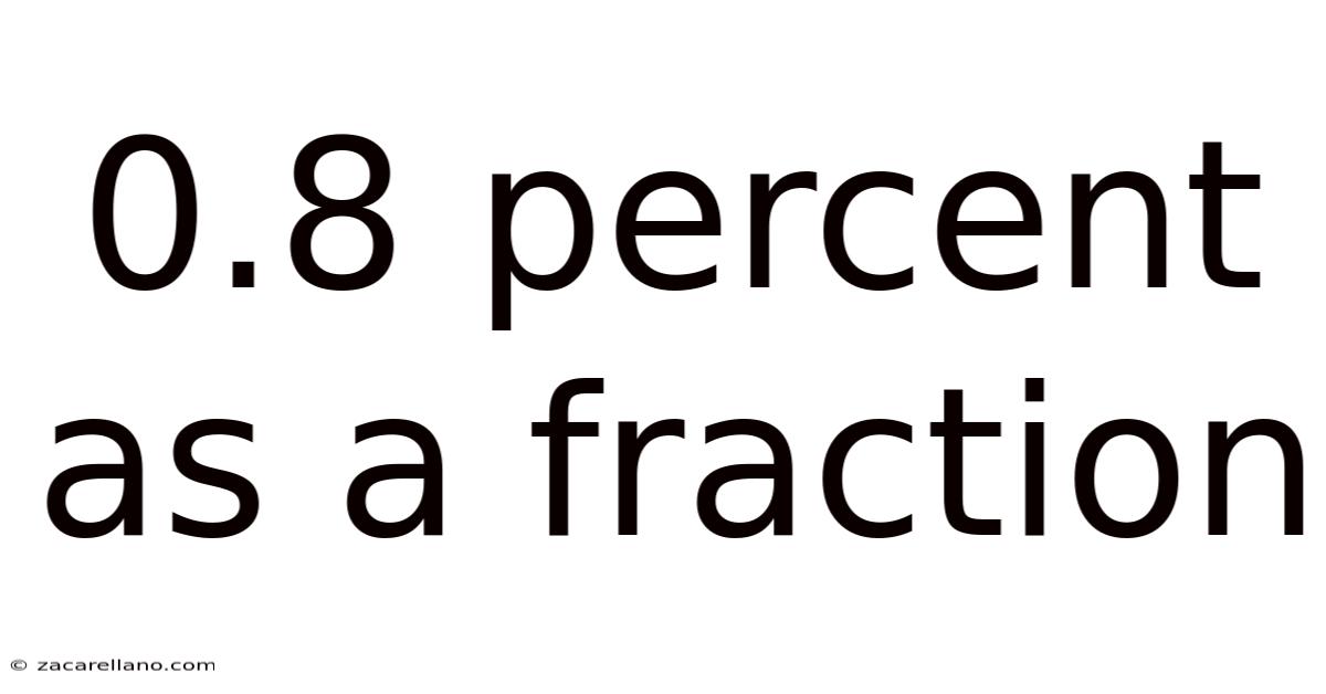 0.8 Percent As A Fraction