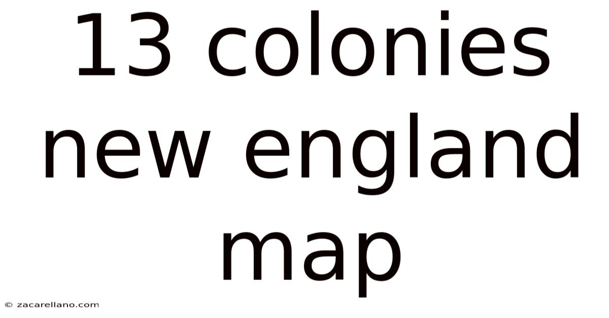 13 Colonies New England Map