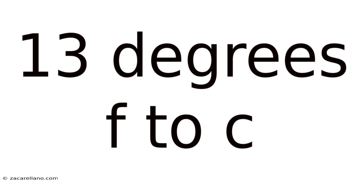 13 Degrees F To C