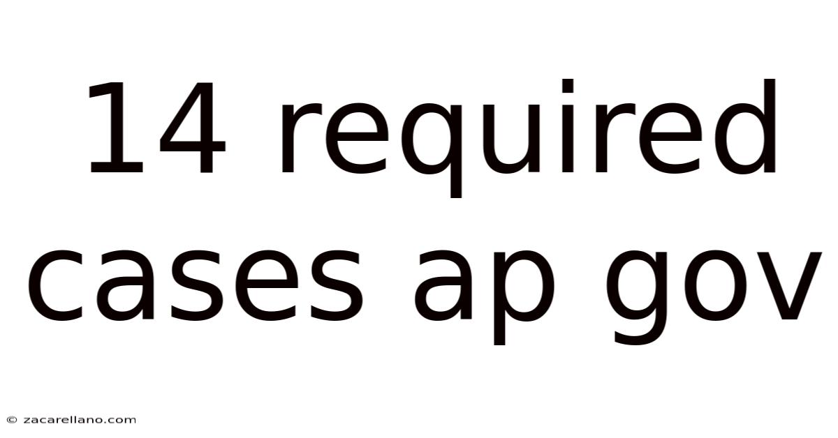 14 Required Cases Ap Gov