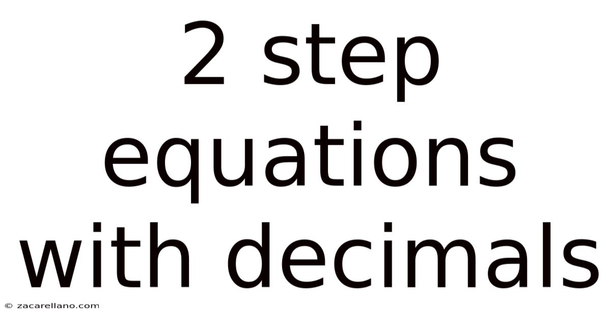 2 Step Equations With Decimals