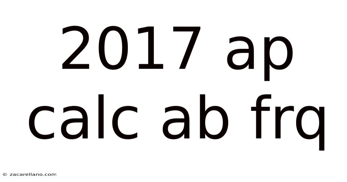 2017 Ap Calc Ab Frq
