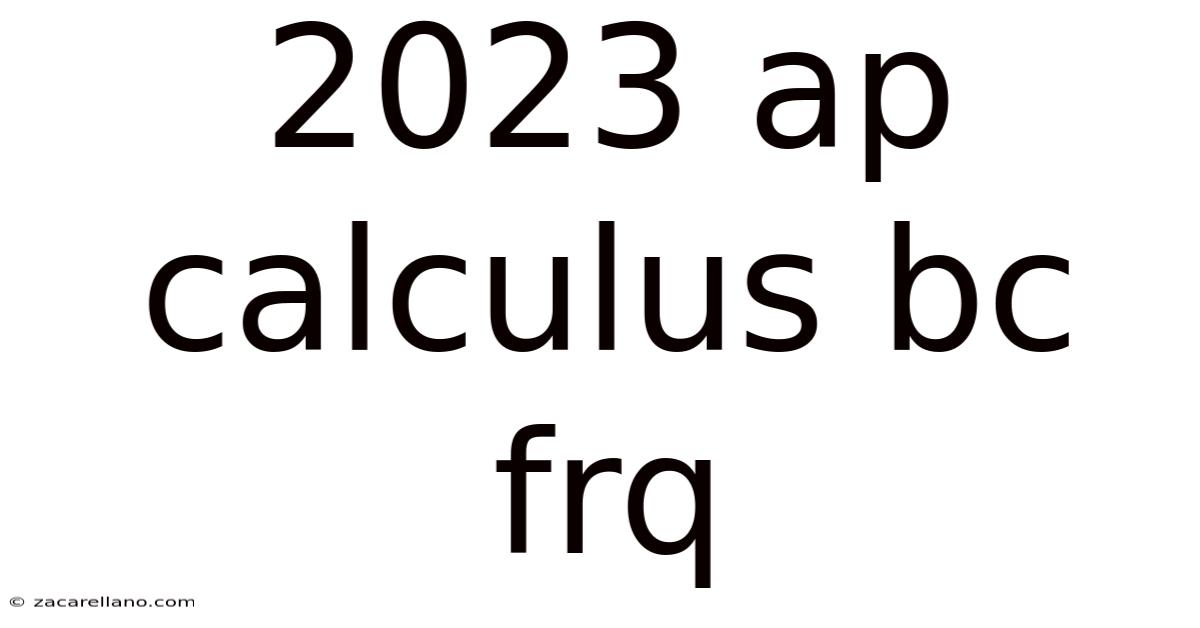2023 Ap Calculus Bc Frq