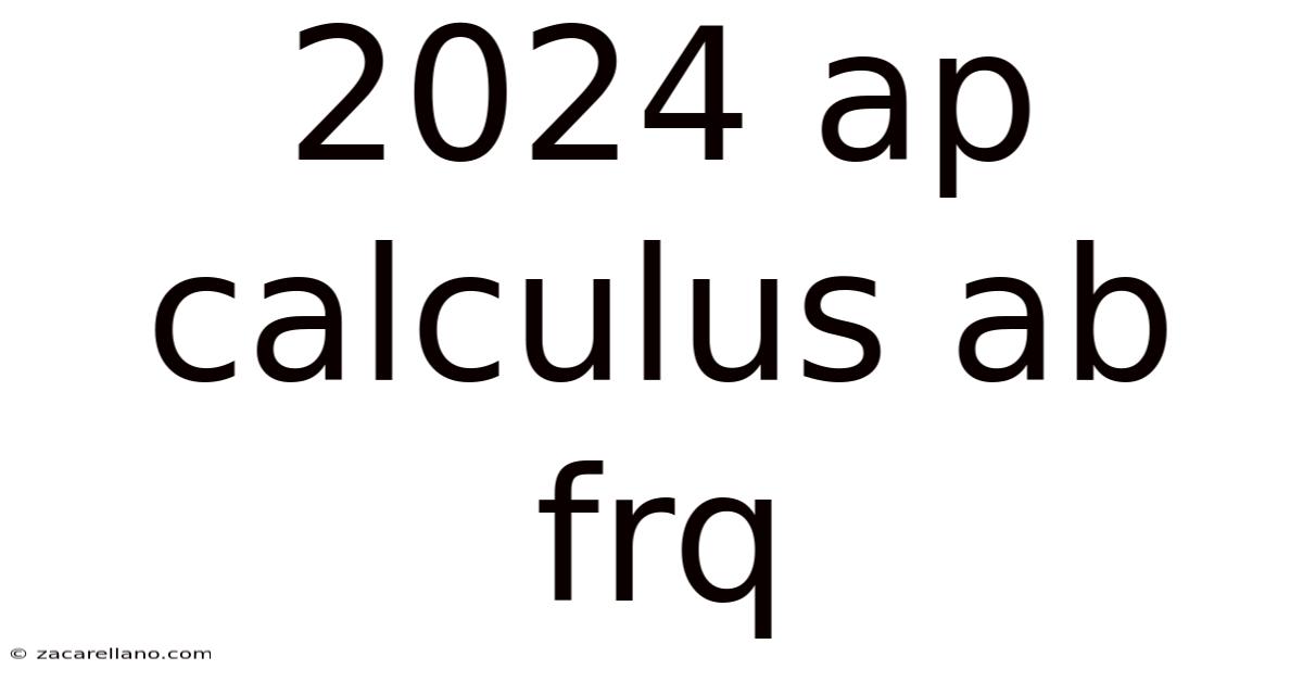 2024 Ap Calculus Ab Frq