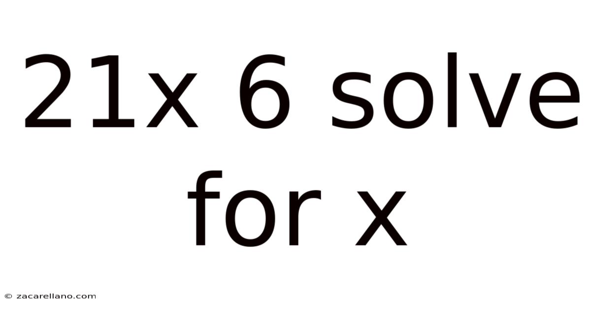 21x 6 Solve For X
