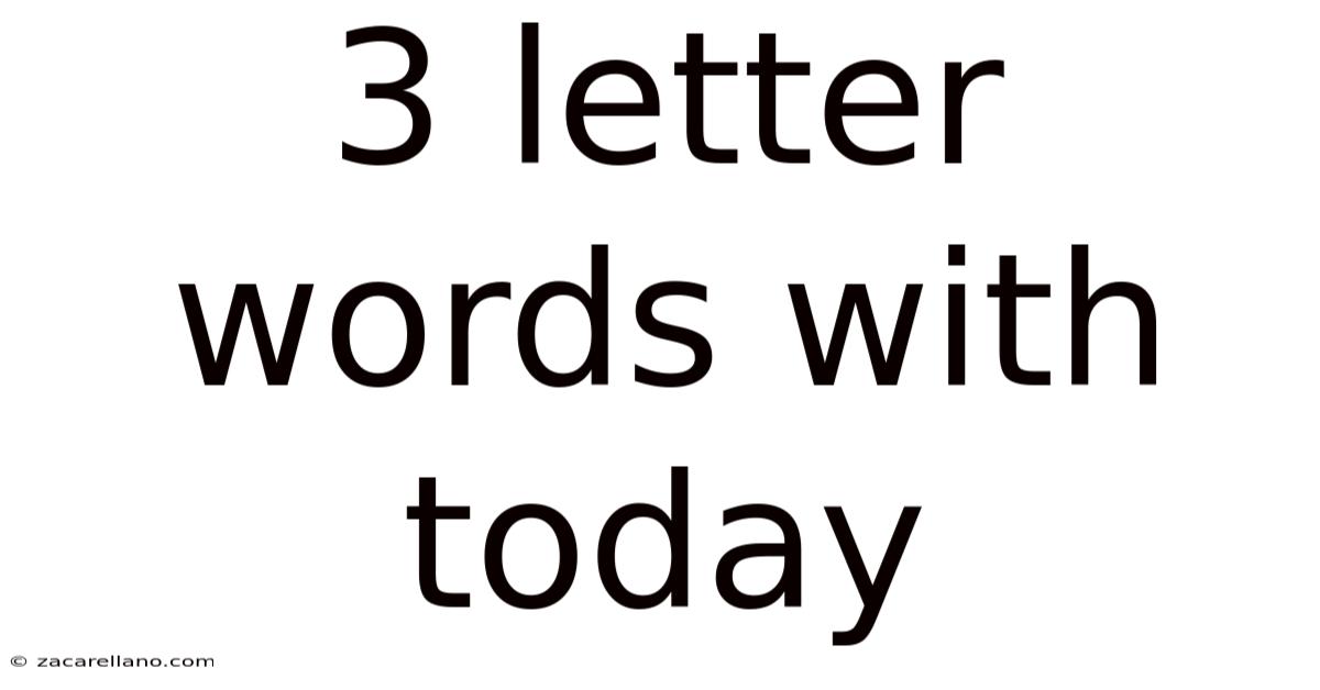 3 Letter Words With Today