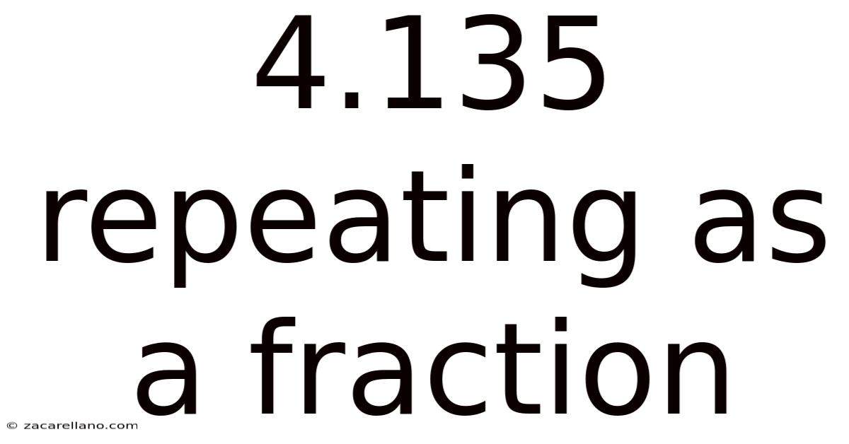 4.135 Repeating As A Fraction