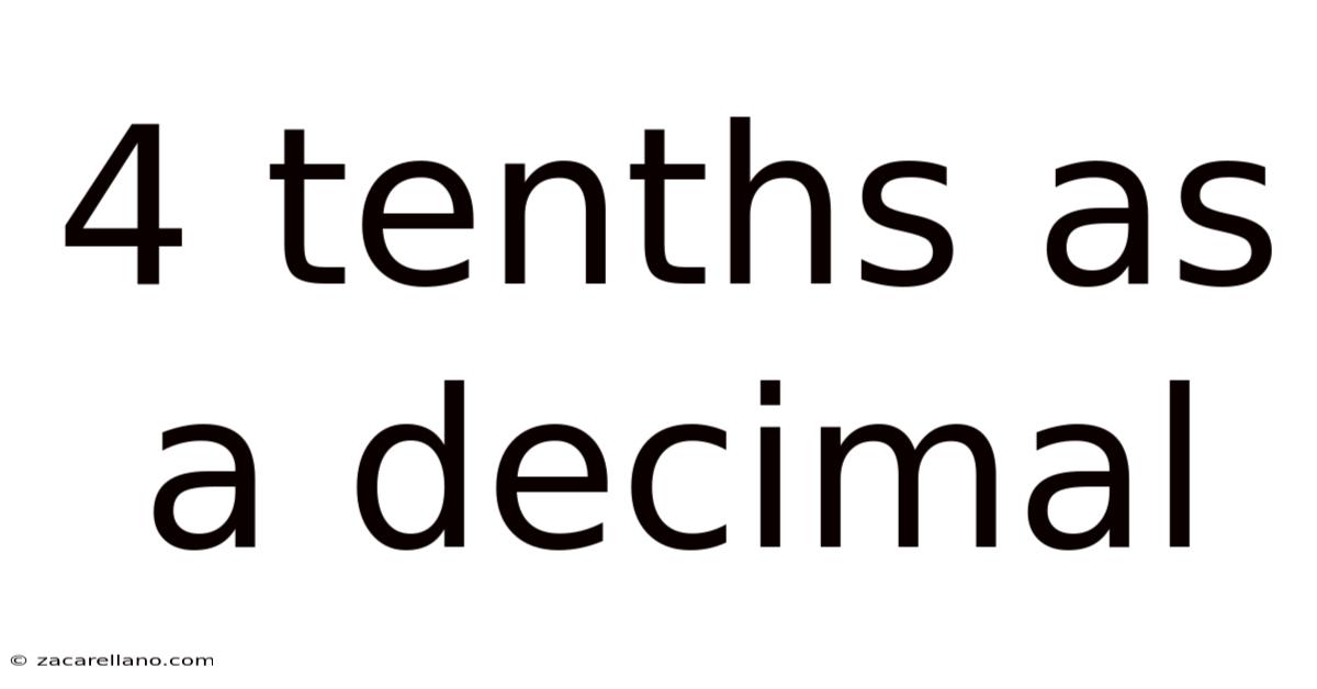4 Tenths As A Decimal