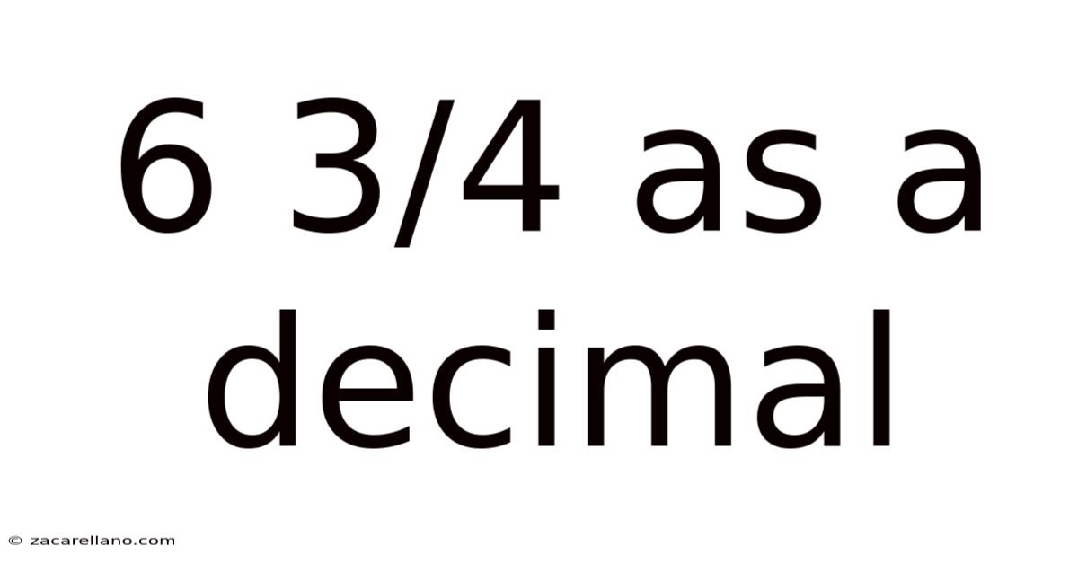 6 3/4 As A Decimal