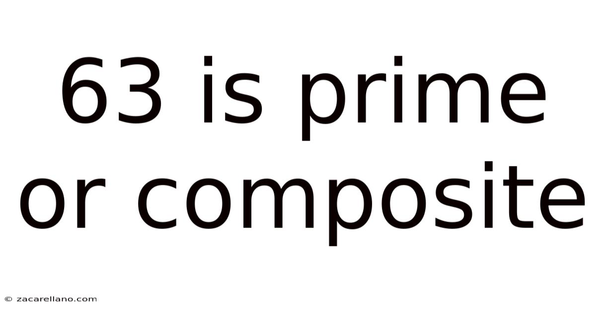 63 Is Prime Or Composite
