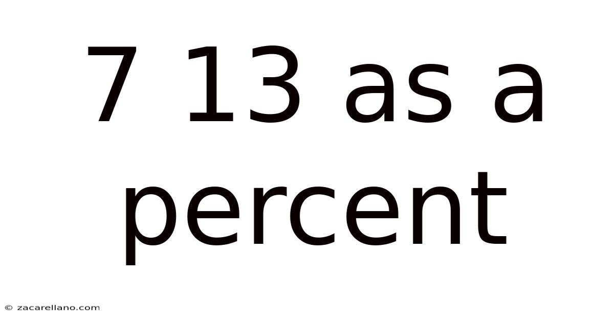 7 13 As A Percent