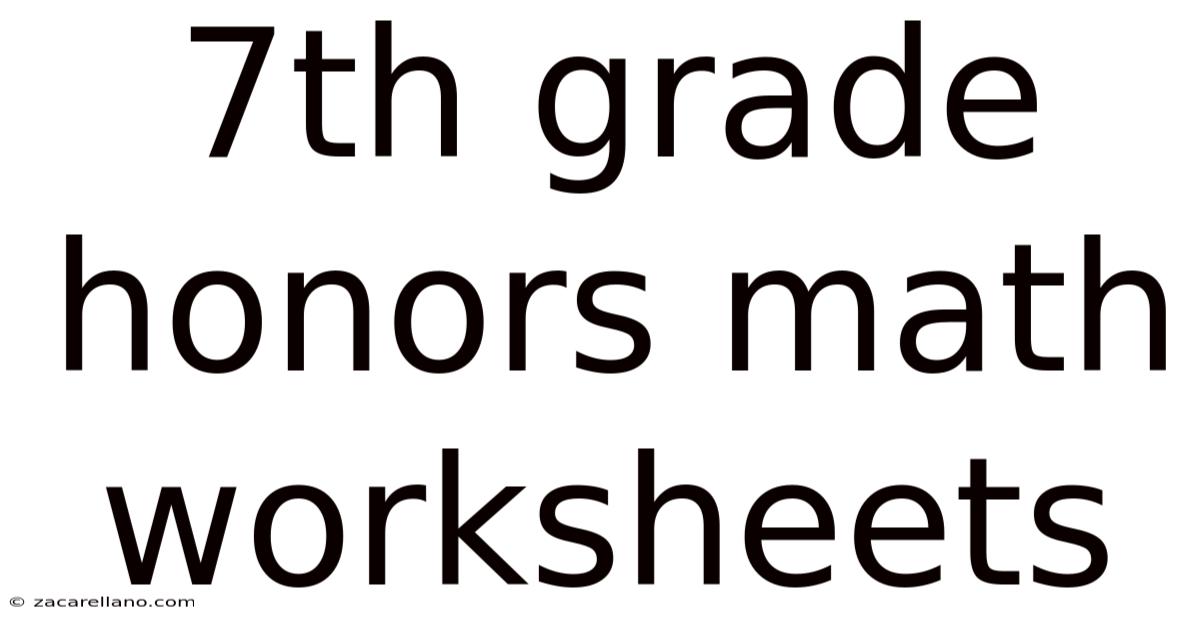 7th Grade Honors Math Worksheets