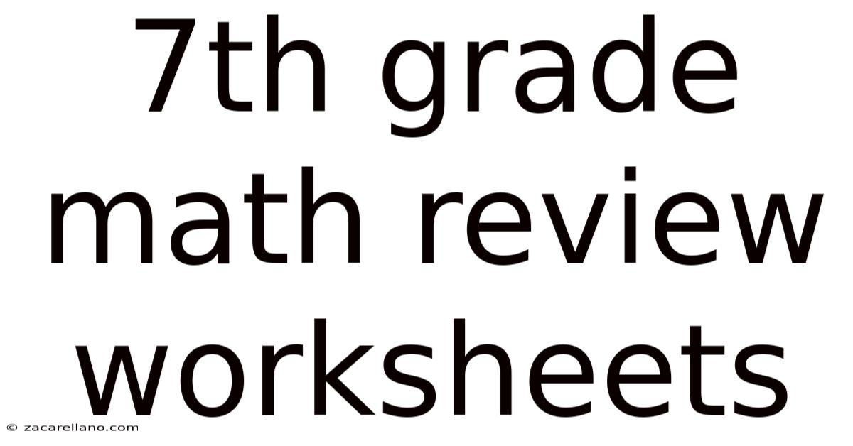 7th Grade Math Review Worksheets