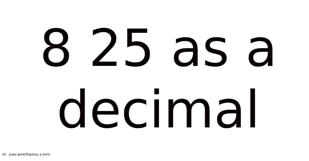 8 25 As A Decimal