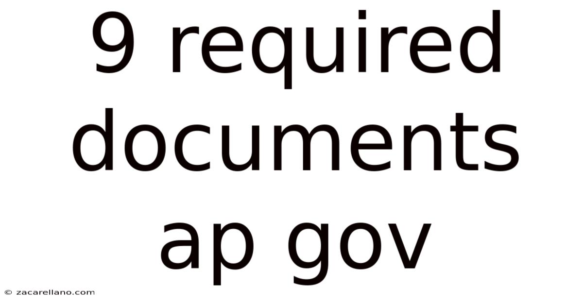 9 Required Documents Ap Gov