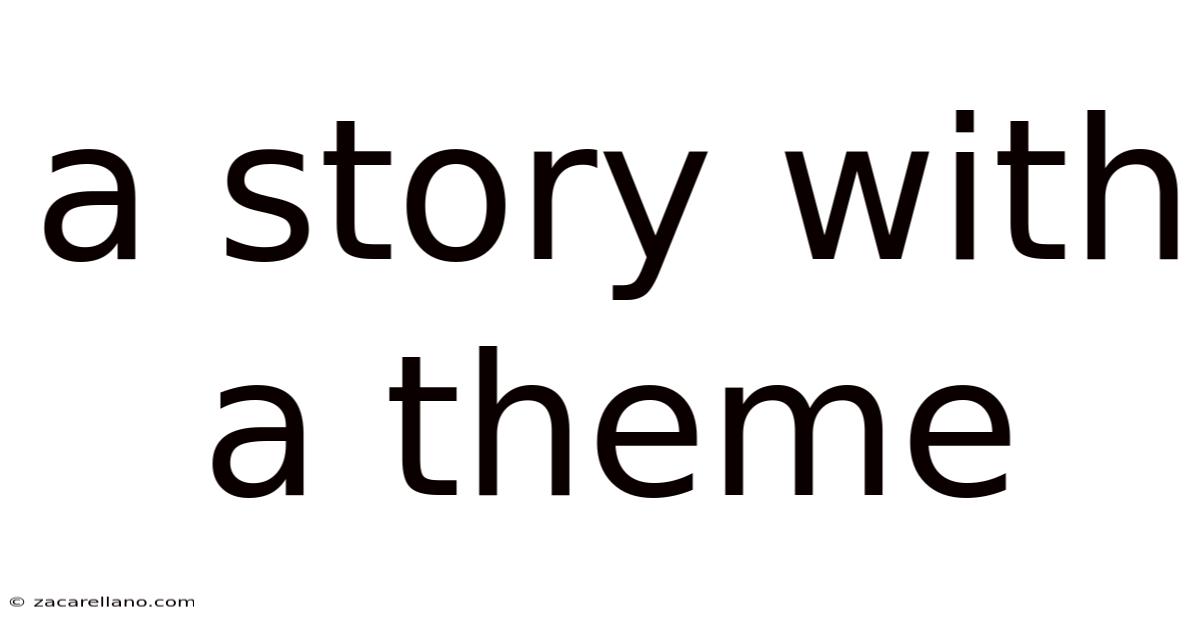 A Story With A Theme
