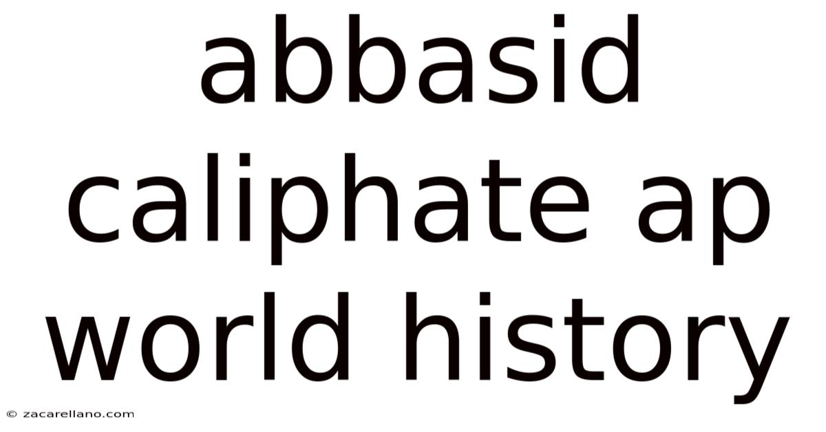 Abbasid Caliphate Ap World History
