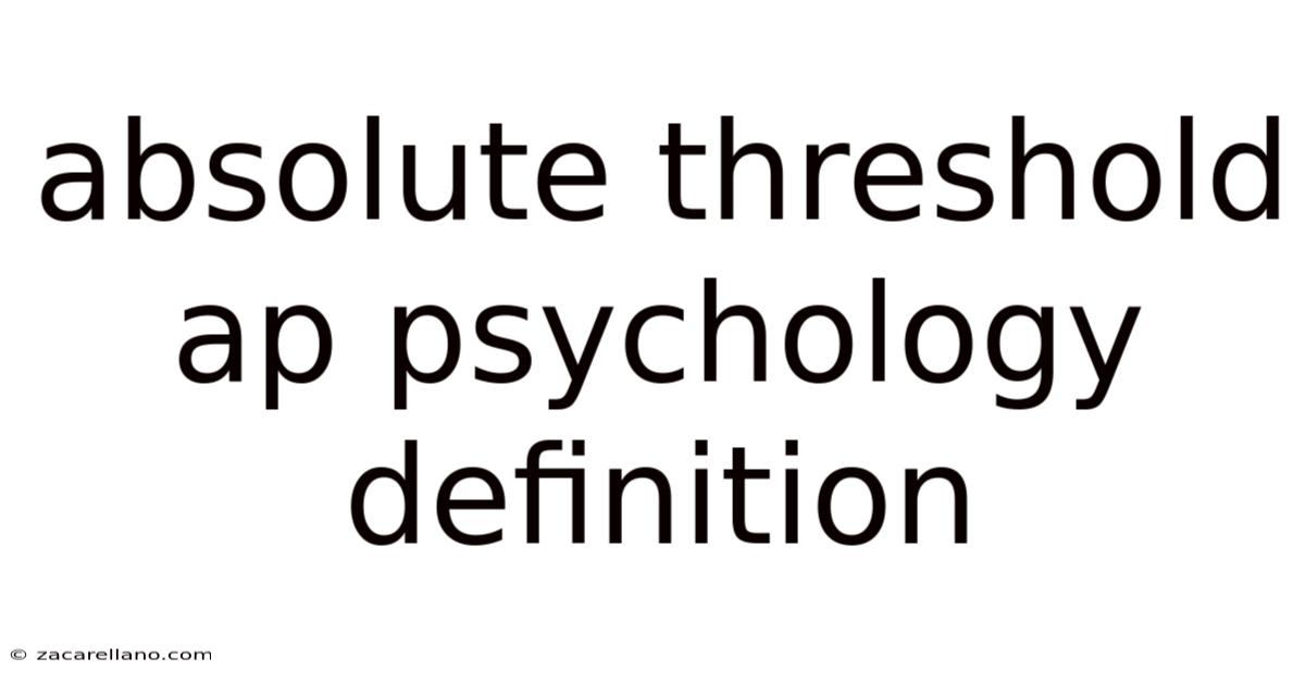 Absolute Threshold Ap Psychology Definition