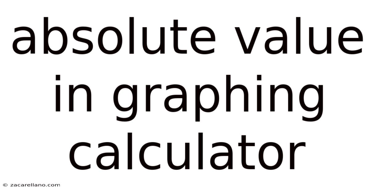 Absolute Value In Graphing Calculator