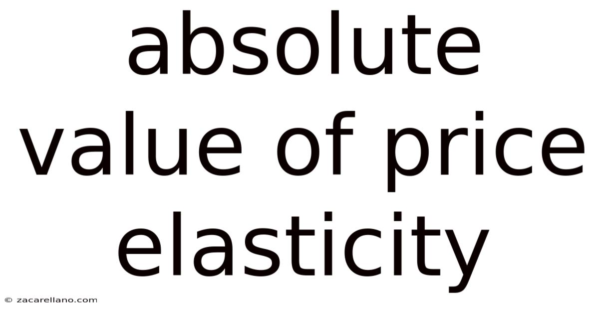 Absolute Value Of Price Elasticity