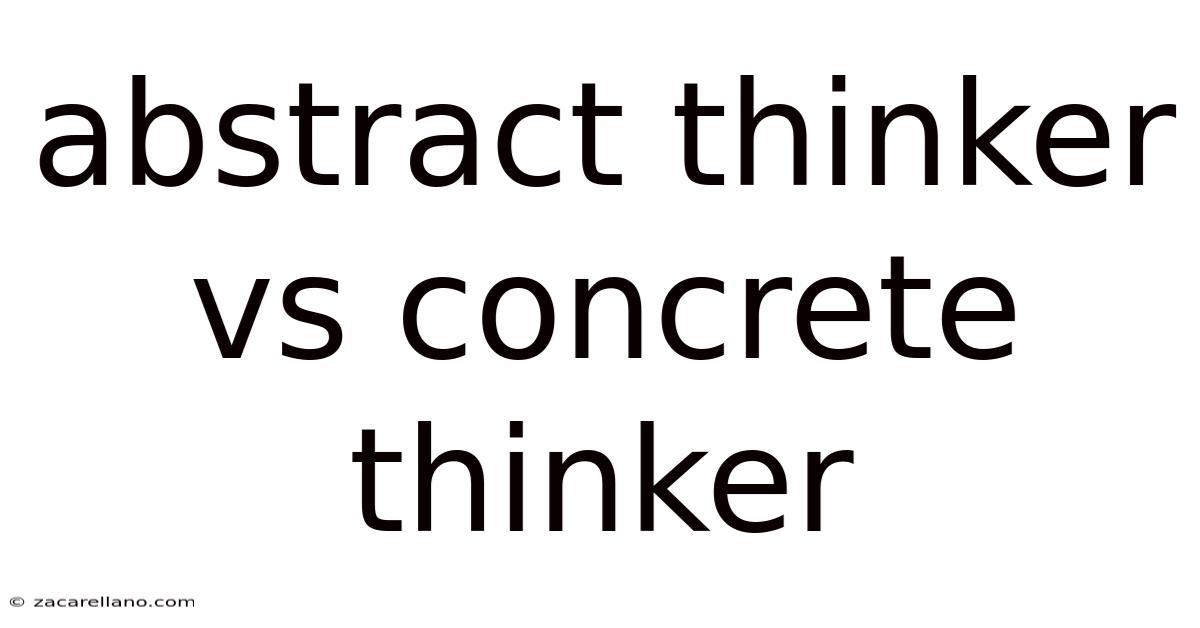 Abstract Thinker Vs Concrete Thinker