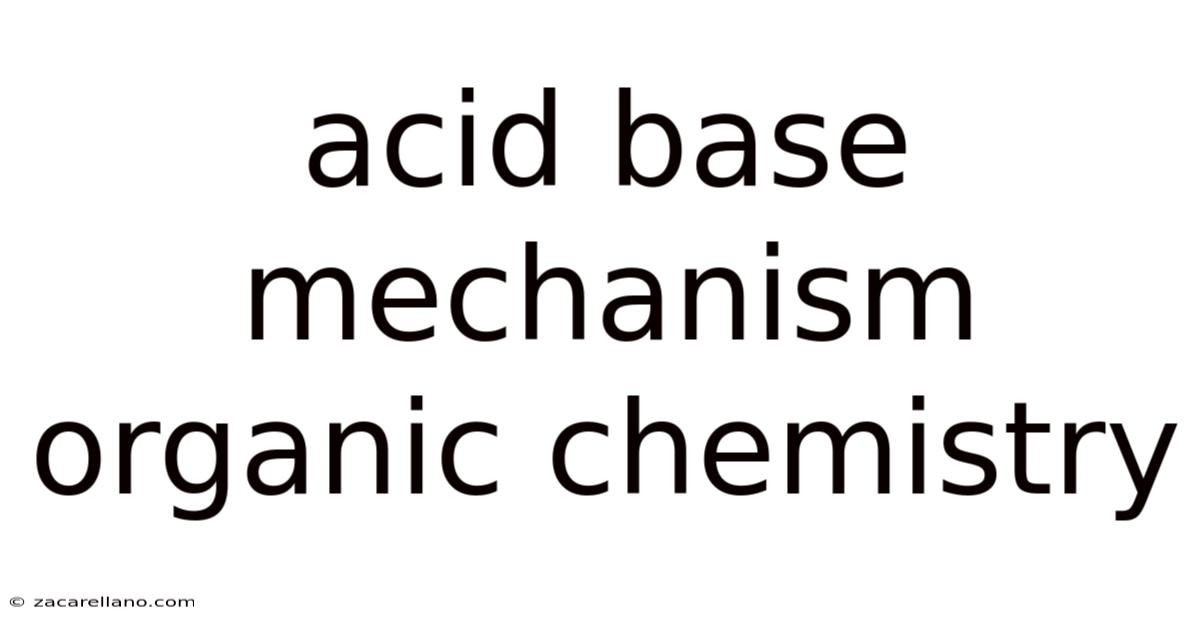 Acid Base Mechanism Organic Chemistry