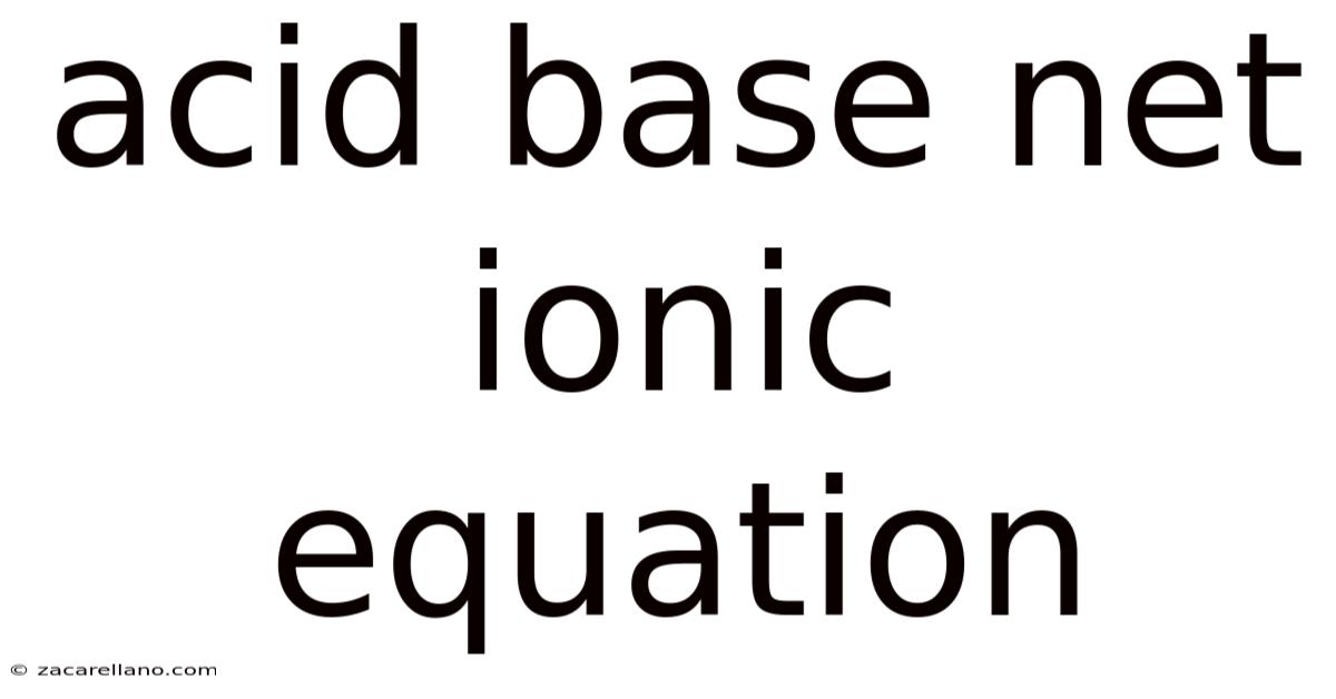 Acid Base Net Ionic Equation