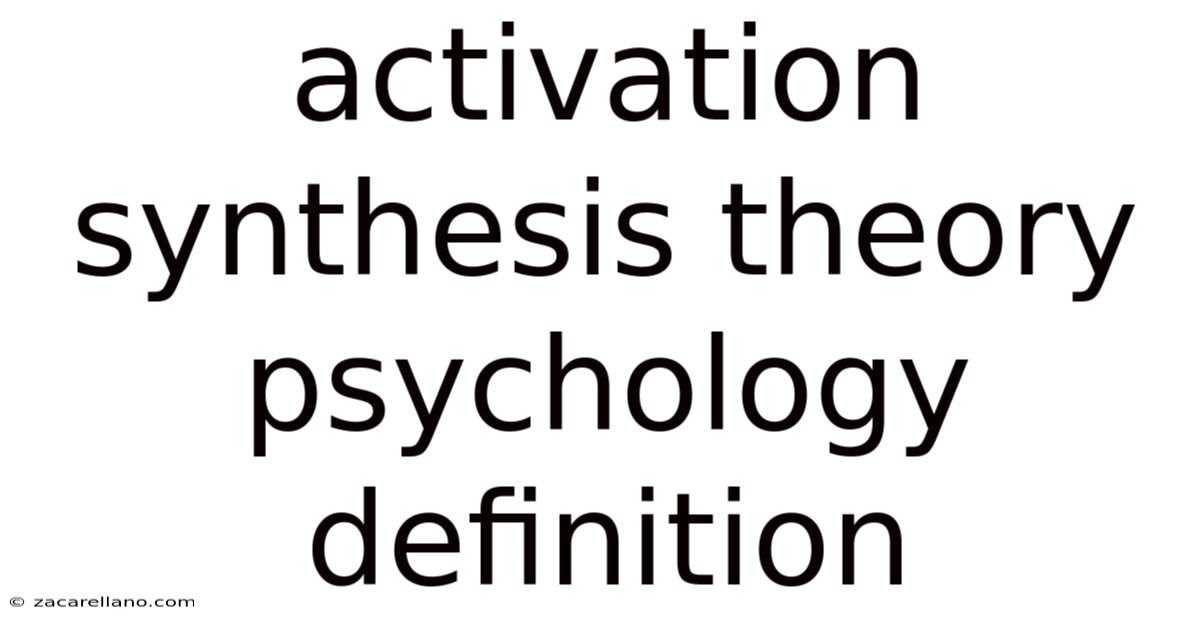 Activation Synthesis Theory Psychology Definition