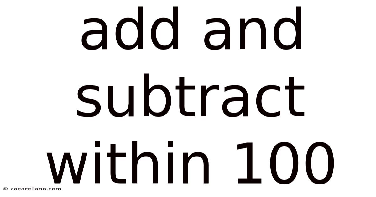 Add And Subtract Within 100