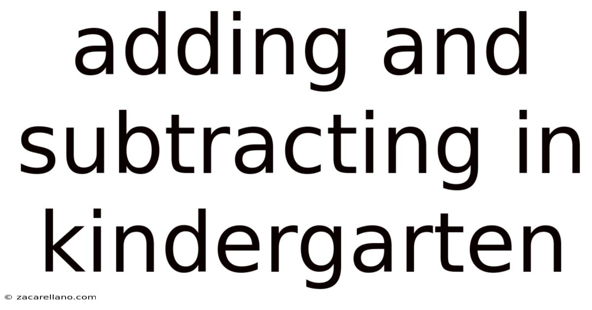 Adding And Subtracting In Kindergarten