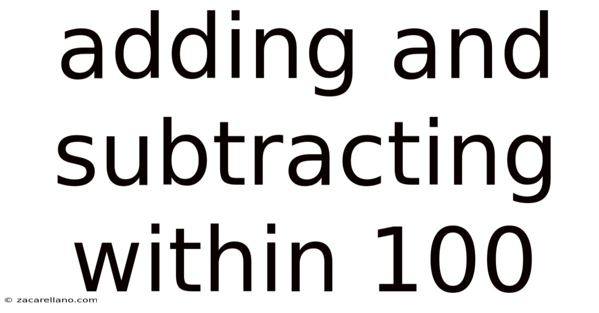 Adding And Subtracting Within 100