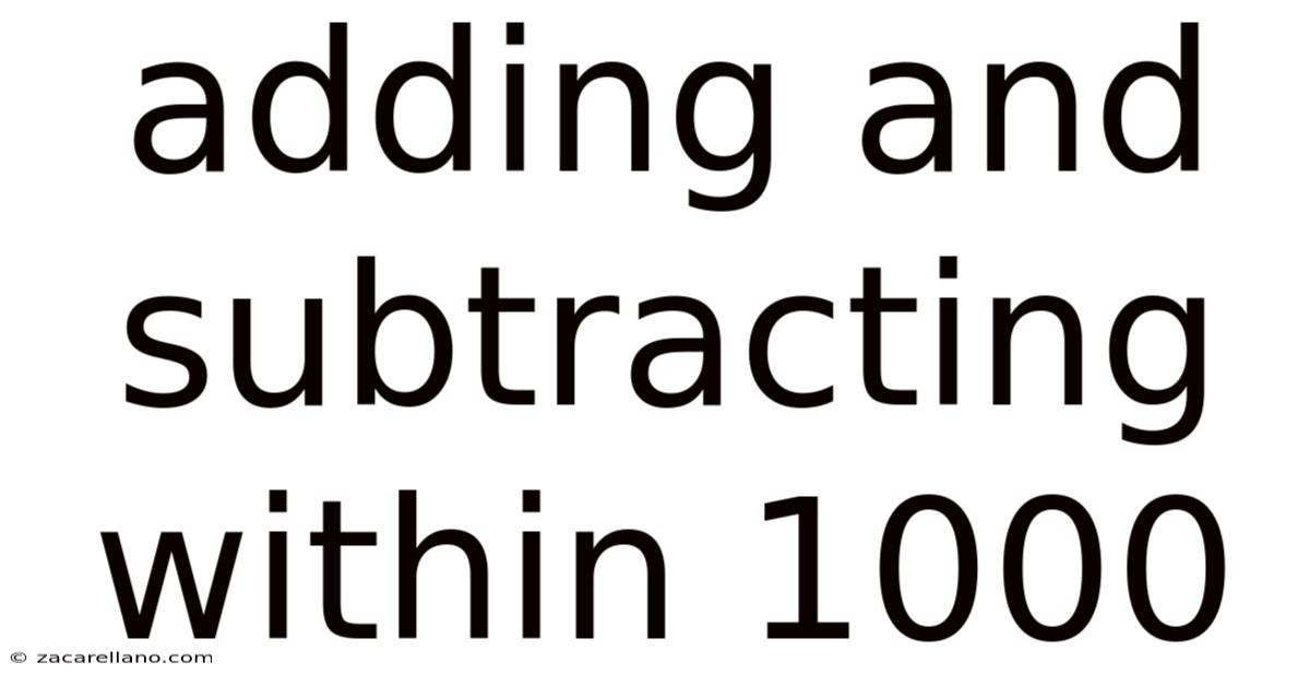 Adding And Subtracting Within 1000