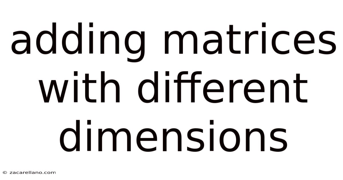 Adding Matrices With Different Dimensions