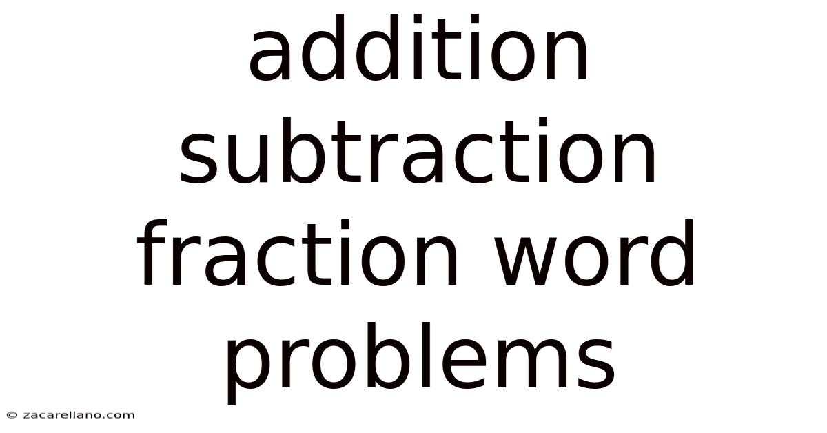 Addition Subtraction Fraction Word Problems