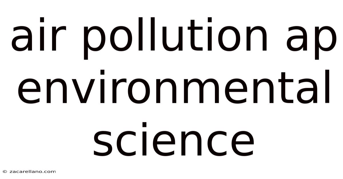 Air Pollution Ap Environmental Science