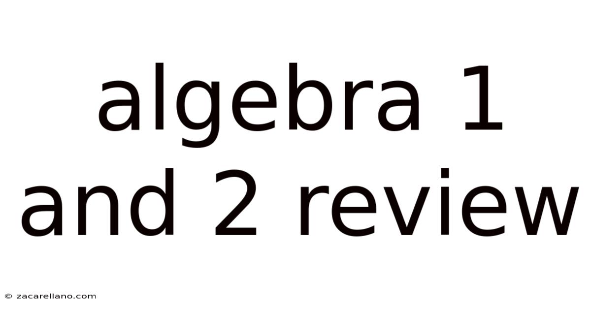 Algebra 1 And 2 Review