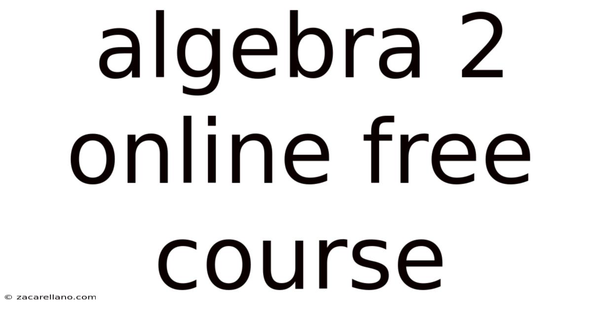 Algebra 2 Online Free Course