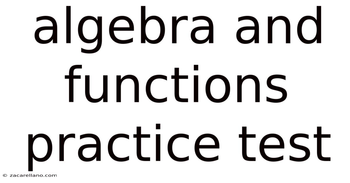 Algebra And Functions Practice Test