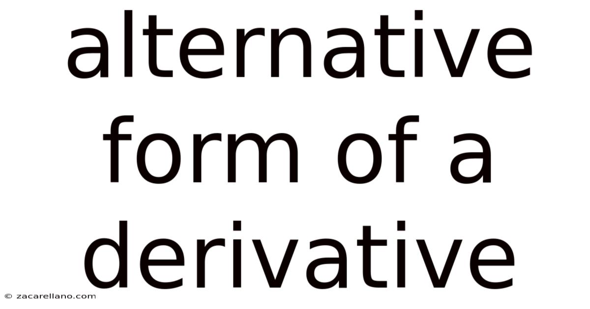 Alternative Form Of A Derivative