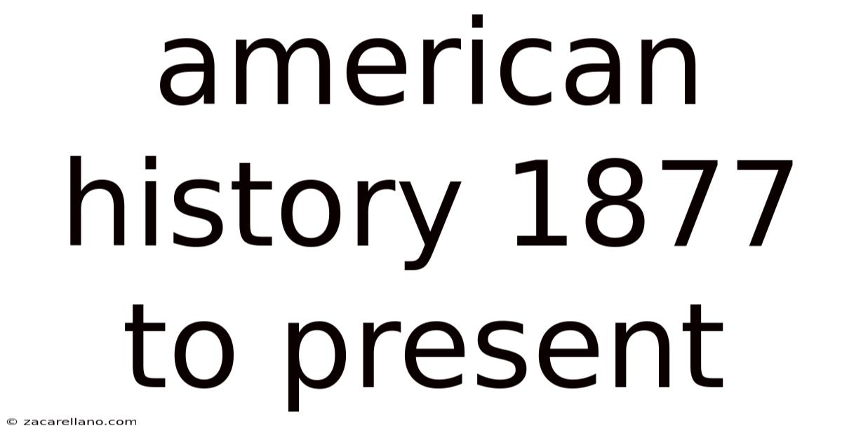 American History 1877 To Present