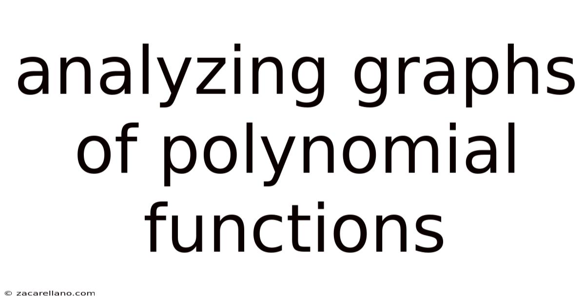 Analyzing Graphs Of Polynomial Functions