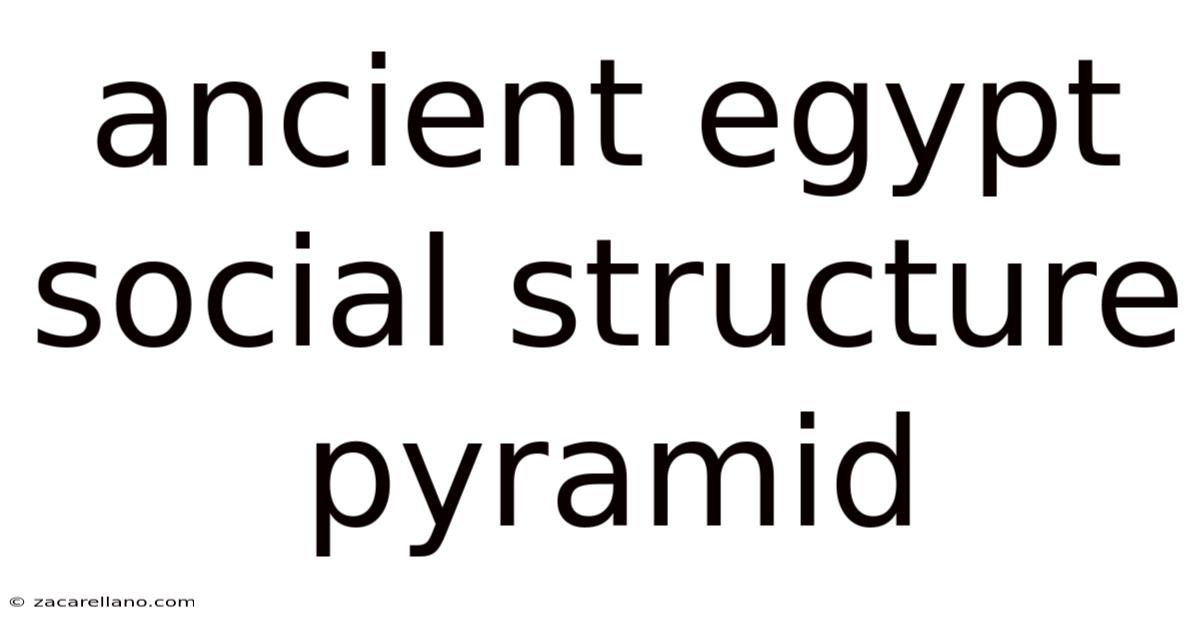 Ancient Egypt Social Structure Pyramid