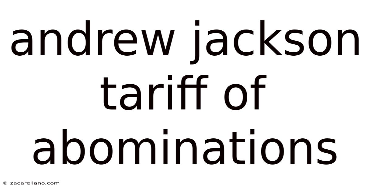 Andrew Jackson Tariff Of Abominations