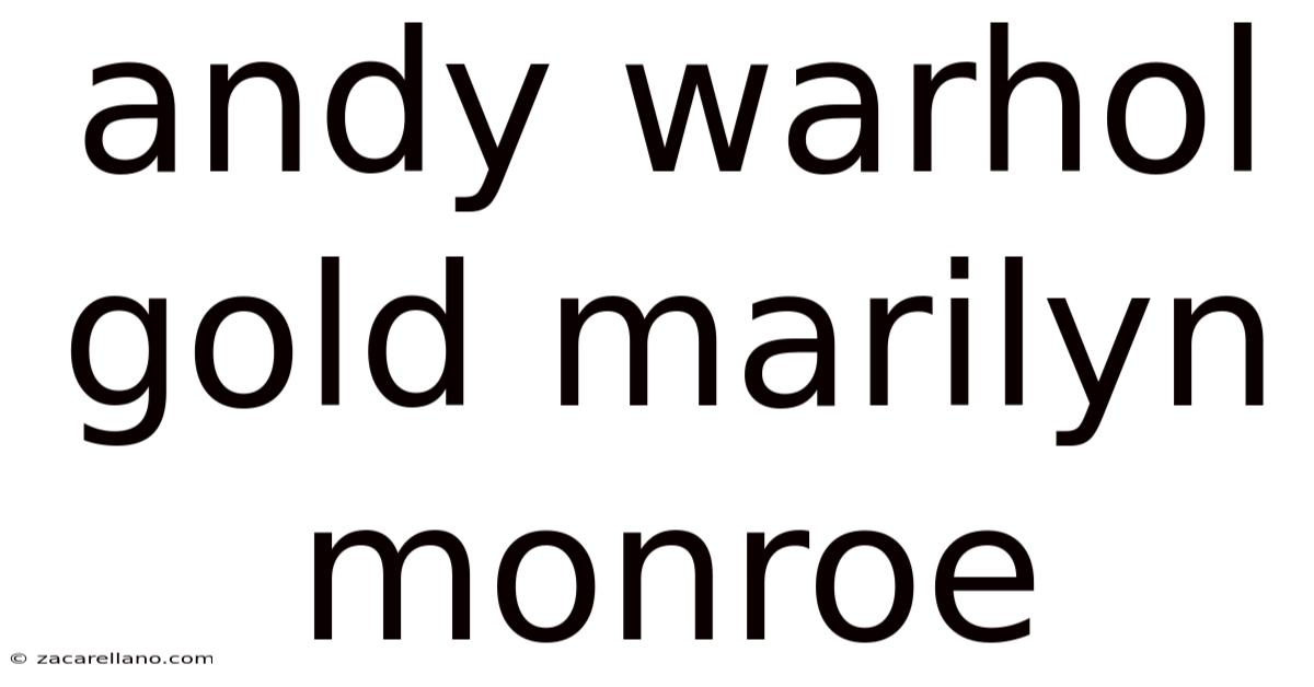 Andy Warhol Gold Marilyn Monroe