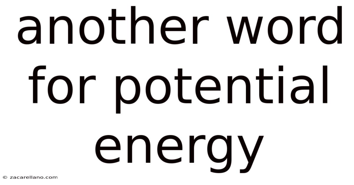 Another Word For Potential Energy
