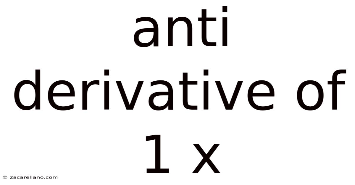 Anti Derivative Of 1 X