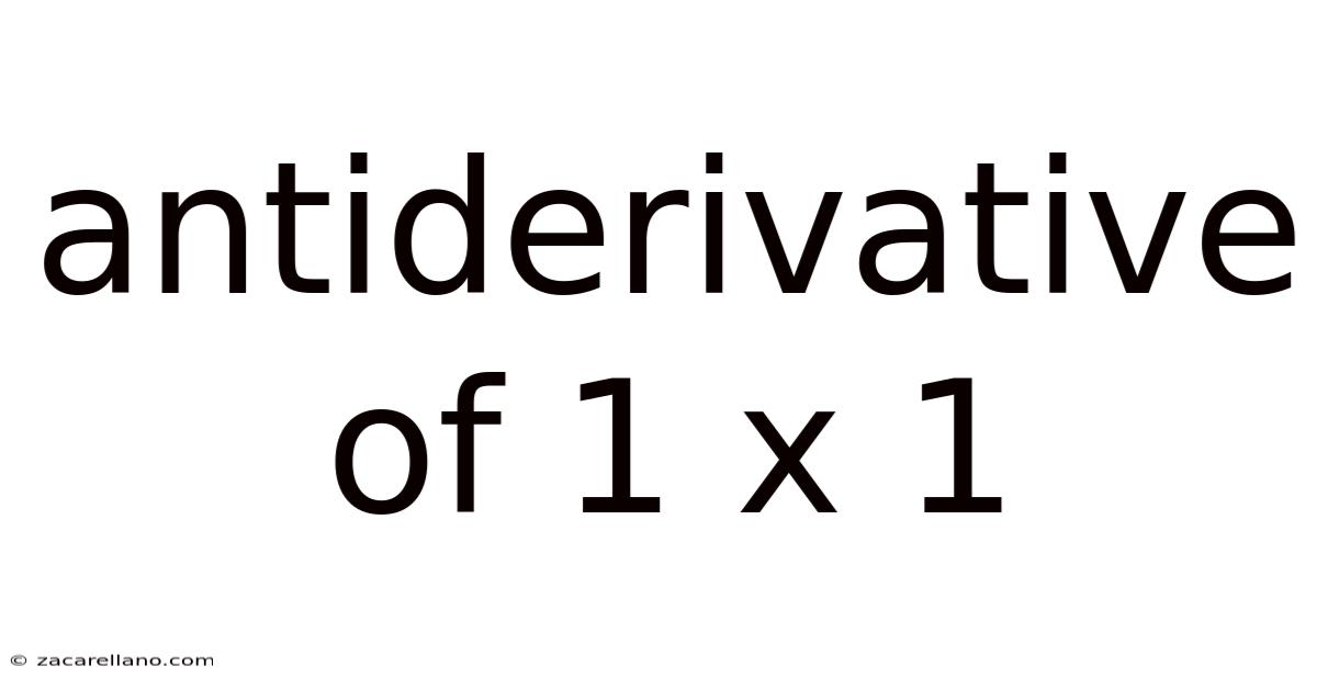 Antiderivative Of 1 X 1