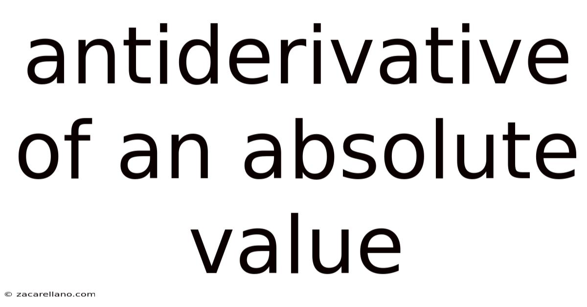 Antiderivative Of An Absolute Value