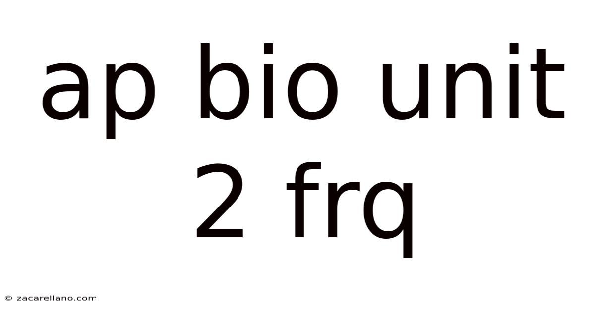 Ap Bio Unit 2 Frq