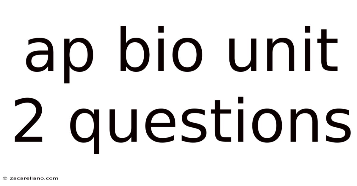 Ap Bio Unit 2 Questions